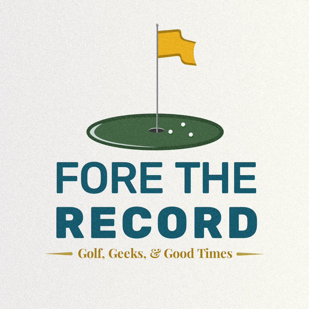 Fore the record. The golf podcast of three nerds struggling to make par.